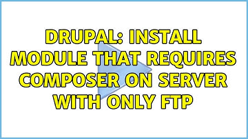 Drupal: Install module that requires composer on server with only FTP