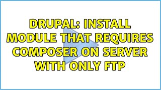 Drupal: Install module that requires composer on server with only FTP