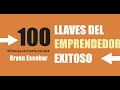 100 Llaves del emprendedor exitoso - Bryan Escobar Audiolibro