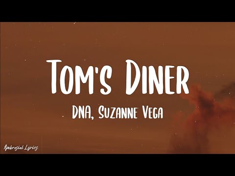 DNA, Suzanne Vega - Tom's Diner (Lyrics)