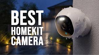 6 Best HomeKit Cameras for Your Apple Smart Home