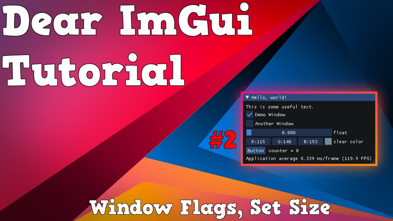 Dear ImGui Tutorials C++ (#2) Window Flags, SetSize, Basics - YouTube