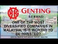 GENTING BERHAD: ONE OF THE MOST DIVERSIFIED COMPANIES IN MALAYSIA, IS IT WORTHY TO BE INVESTED?