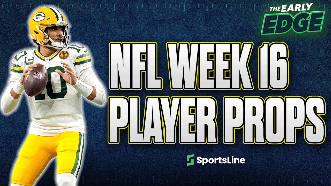 NFL Week 16 PLAYER PROPS - Picks and Best Bets | The Early Edge