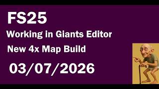 FS25 Giants Editor 4x Map Build 03~07~2026