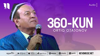 Ortiq Otajonov - 360-kun (audio)