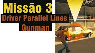 Driver  Parallel Lines Missão 3 - Gunman