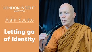 Ajahn Sucitto – Letting Go of Identity and Living the Truth