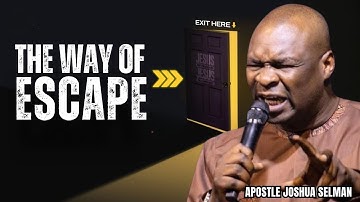THE WAY OF ESCAPE (NAVIGATING TRIALS, TEMPTATIONS AND CHALLENGING SITUATIONS)☩ Apostle Joshua Selman