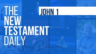 John 1 | The New Testament Daily with Jerry Dirmann