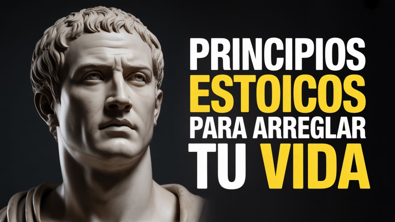 5 PRINCIPIOS ESTOICOS PARA ARREGLAR TU VIDA DESDE CERO | APLICAR ...