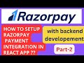 How to setup Razorpay Payment Integration in React Application with backend Development ?[PAR-2]