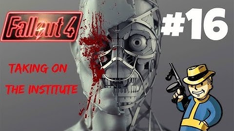 Fallout 4| Taking on the institute Part 1
