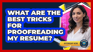 What Are The Best Tricks For Proofreading My Resume? - Internship Hero