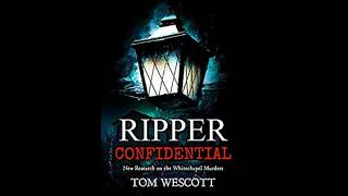 Ripper Confidential with Tom Wescott Part Two