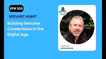 Building Genuine Connections in the Digital Age with Peter Lisoskie