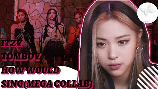 Mega Collabhow Would Itzy Sing Tomboyline Distribution