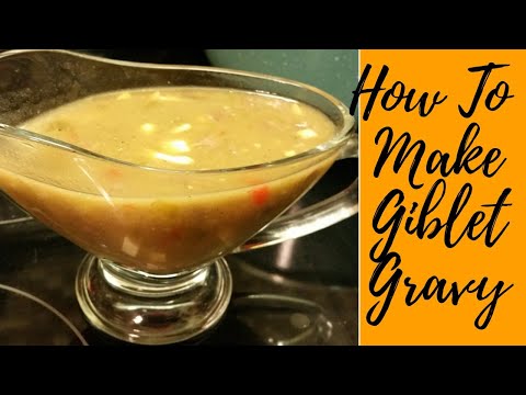 HOW TO MAKE GIBLET GRAVY (HOLIDAY RECIPE #10)