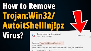 How to Remove Trojan:Win32/AutoitShellInj? [ Easy Tutorial ]