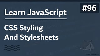 Learn JavaScript In Arabic 2021 - #096 - CSS Styling And Stylesheets