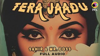 Tera Jaadu (Official Full Audio) | Sahir | Mr. Doss | New Hindi Indie Songs 2024| Latest Indie Songs