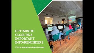 STEAM Strategies to Ignite Learning - Module 2 - Closure