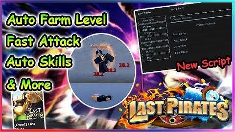 Roblox Last Pirate Script - Auto Quest | Fast Attack | Teleport & More 2022