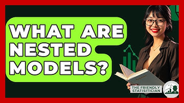 What Are Nested Models? - The Friendly Statistician
