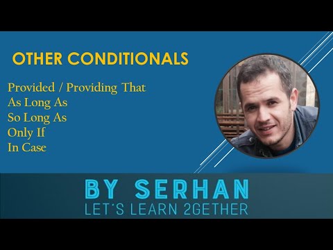 Other Conditionals Konu Anlatımı;Provided/Providing that,Unless,As Long As,So Long As,In Case