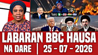 BBC Hausa Labaran Duniya Na Dare Yau 25-07-2026 #bbcnews #bbchausa