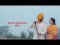 Kite pagal na ho jawa jis din tu meri howegi gurnam bhullar  best pre wedding film  2023