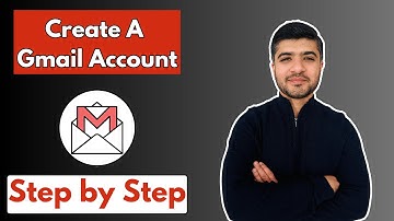 How To Create a Gmail Account | Step-by-Step Guide