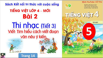 Bài 2: Thi nhạc |Tiết 3 Viết:Tìm hiểu cách viết đoạn văn nêu ý kiến|Tiếng Việt 4 Kết nối|Trang 14|#5