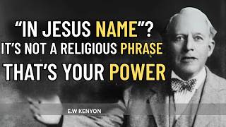What Kenyon Discovered About the Name of Jesus (Most Christians Don't Know This) | EW Kenyon