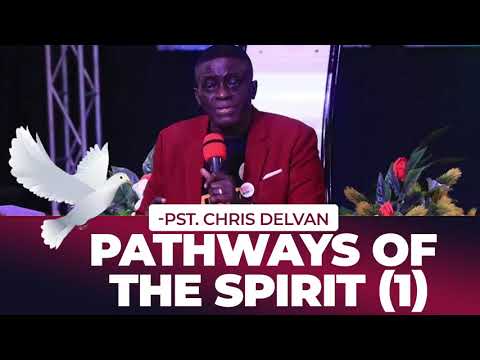 Pathways Of The Spirit 1    PASTOR CHRIS DELVAN