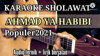 karaoke sholawat Ahmad ya Habibi ||akustik lirik berjalan||