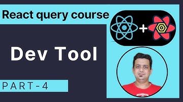 React Query Course #4 | React query dev tool | Beginner to Pro | Hindi | Anuj Singla