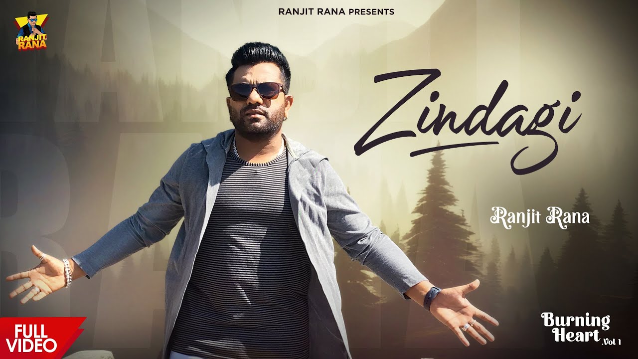 Zindagi – Ranjit Rana | (Official Video) | Latest Punjabi Song 2023 | Sona Nurpuri