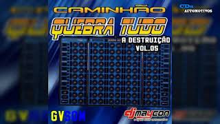 CD Caminhão Quebra Tudo Vol.5 (A Destruição) - Dj Maycon Do Som Automotivo