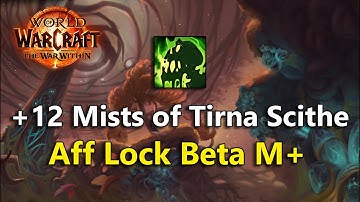 Mists of Tirna Scithe +12 Affliction Warlock POV | The War Within Beta M+