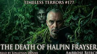 🌲 Who else is in the woods? | Timeless Terrors #177 | The Death of Halpin Frayser by Ambrose Bierce