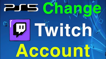 PS5 How to Change Your Twitch Account!