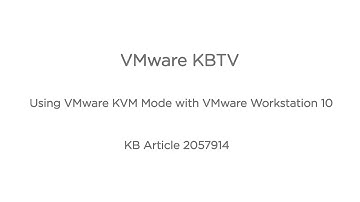 KB 2057914 Using VMware KVM Mode with VMware Workstation 10