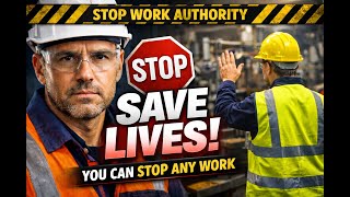 Safety Starts With You - Stop Work Authority That Saves Lives