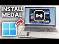 How To Download &amp; Install Medal TV On Laptop/PC - Full Guide