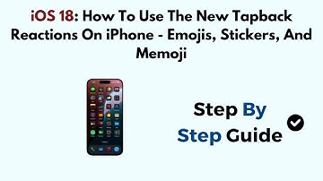 iOS 18: How To Use The New Tapback Reactions On iPhone - Emojis, Stickers, And Memoji