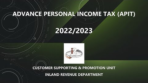 Advance Personal Income Tax (APIT) 2022/2023