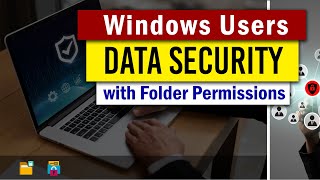 How to grant Folder Permissions and Data Security to Windows Users