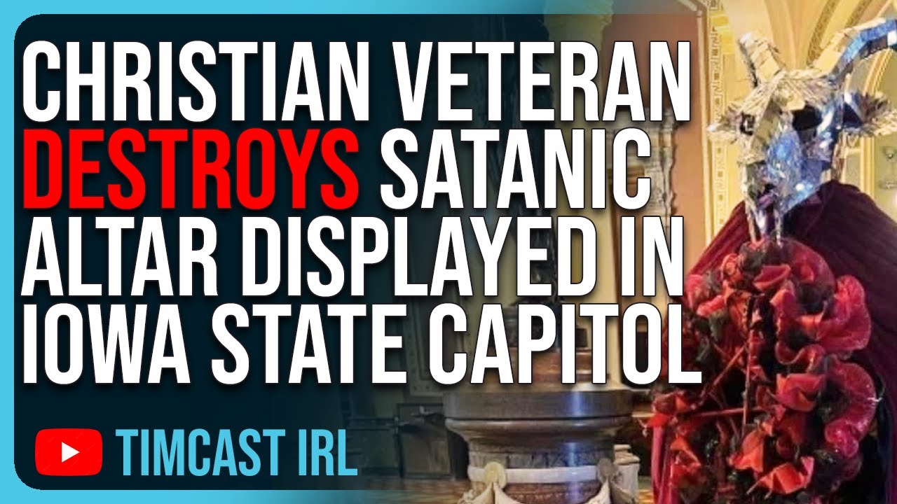 Christian Vet DESTROYS Satanic Altar In Iowa St Capitol, TPUSA Pledges 10k For Legal Defense