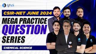 Mega Question Practice Series | Target CSIR NET Chemical Science June 2024 | IFAS